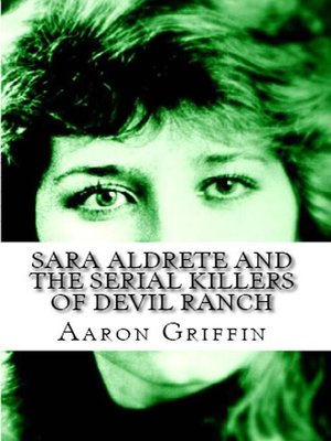 cover image of Sara Aldrete and the Serial Killers of Devil Ranch